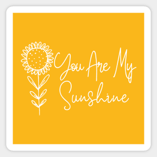 You Are My Sunshine (white) Sticker